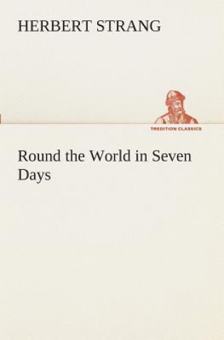 Livre Round the World in Seven Days Herbert Strang