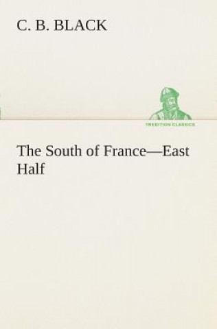 Könyv South of France-East Half C. B. Black