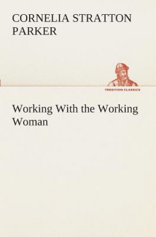 Книга Working With the Working Woman Cornelia Stratton Parker