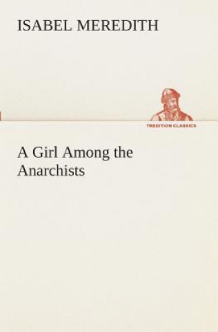 Carte Girl Among the Anarchists Isabel Meredith