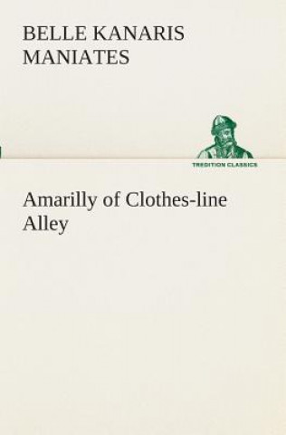 Carte Amarilly of Clothes-line Alley Belle Kanaris Maniates