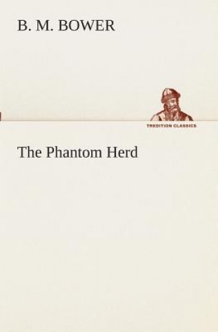 Книга Phantom Herd B. M. Bower