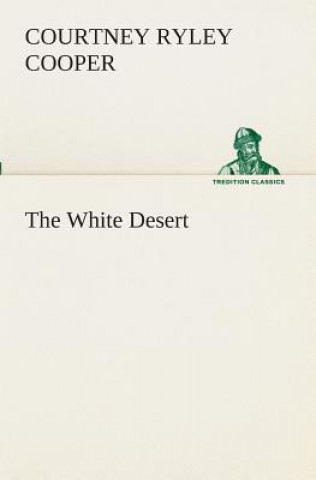 Knjiga White Desert Courtney Ryley Cooper