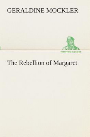 Könyv Rebellion of Margaret Geraldine Mockler