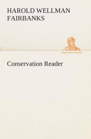 Kniha Conservation Reader Harold W. (Harold Wellman) Fairbanks