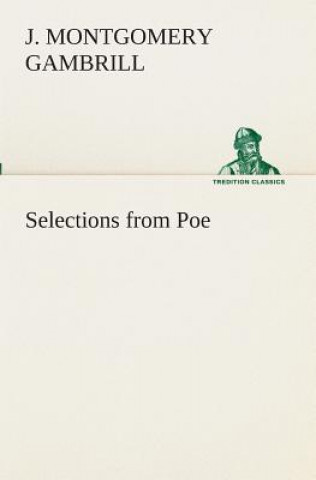 Livre Selections from Poe J. Montgomery Gambrill