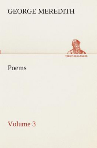 Kniha Poems - Volume 3 George Meredith