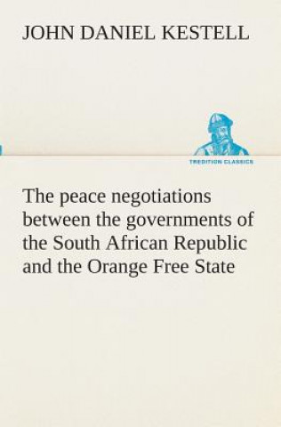 Carte peace negotiations between the governments of the South African Republic and the Orange Free State, and the representatives of the British government, John D. Kestell