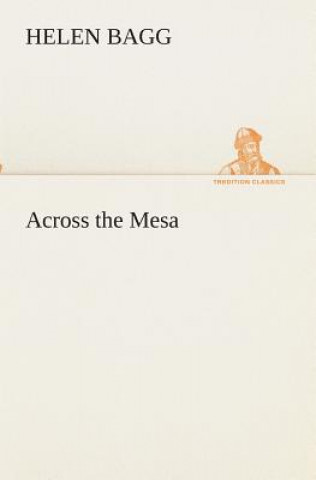 Kniha Across the Mesa Helen Bagg