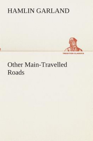Book Other Main-Travelled Roads Hamlin Garland