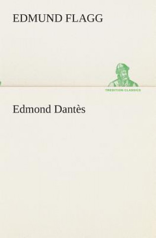 Kniha Edmond Dantes Edmund Flagg