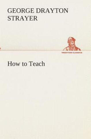 Kniha How to Teach George Drayton Strayer