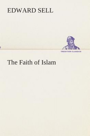 Livre Faith of Islam Edward Sell