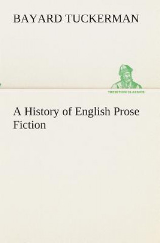 Libro History of English Prose Fiction Bayard Tuckerman