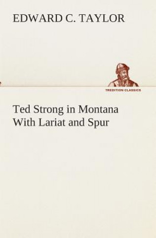 Carte Ted Strong in Montana With Lariat and Spur Edward C. Taylor