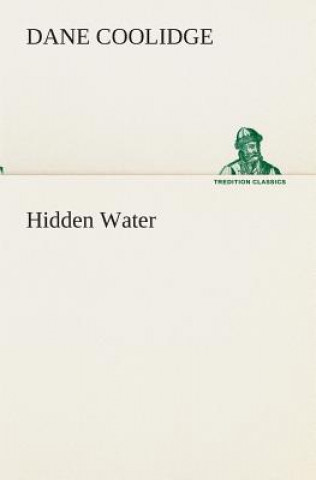 Kniha Hidden Water Dane Coolidge