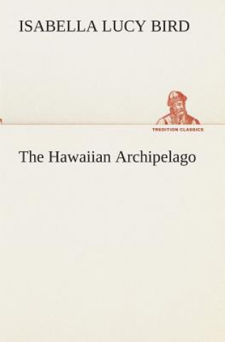 Carte Hawaiian Archipelago Isabella L. Bird