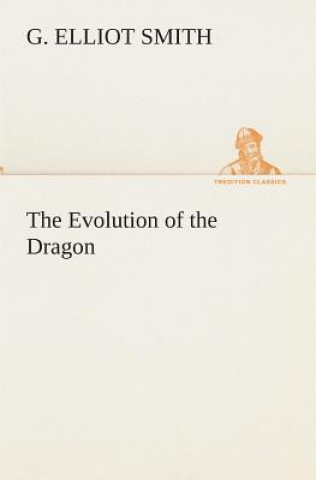 Książka Evolution of the Dragon G. Elliot Smith