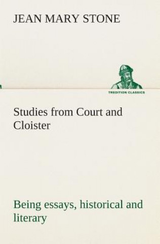 Carte Studies from Court and Cloister J. M. (Jean Mary) Stone