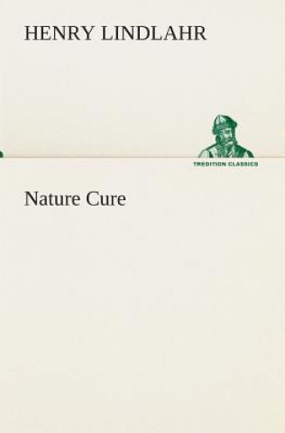 Könyv Nature Cure Henry Lindlahr