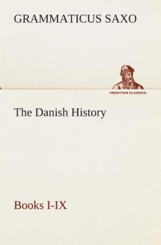 Book Danish History, Books I-IX Grammaticus Saxo