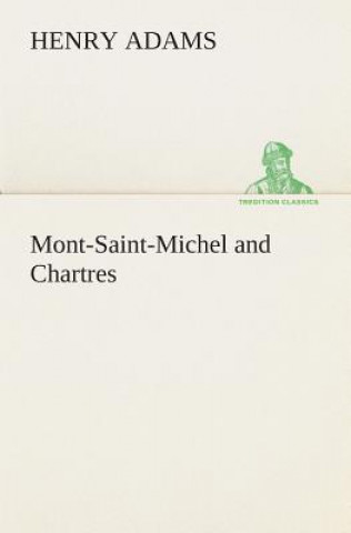 Βιβλίο Mont-Saint-Michel and Chartres Henry Adams