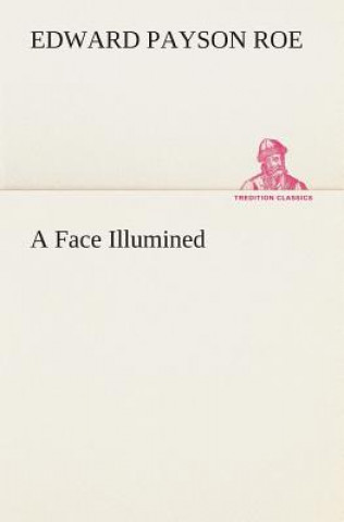 Carte Face Illumined Edward Payson Roe