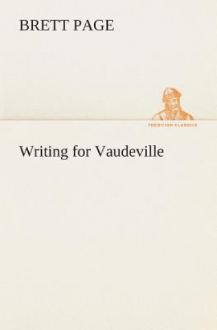 Knjiga Writing for Vaudeville Brett Page