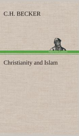 Knjiga Christianity and Islam C.H. Becker