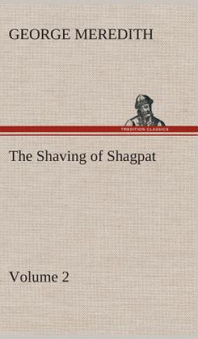 Carte Shaving of Shagpat an Arabian entertainment - Volume 2 George Meredith