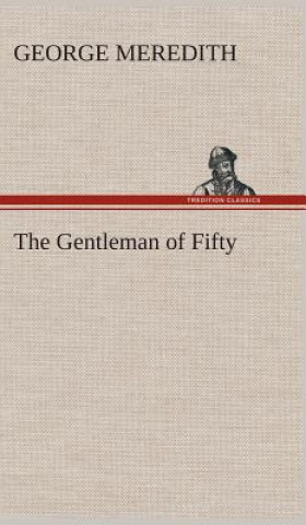 Kniha Gentleman of Fifty George Meredith