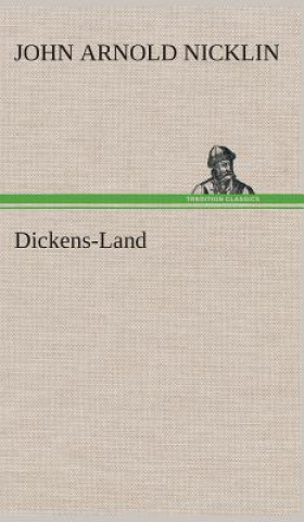 Kniha Dickens-Land J. A. (John Arnold) Nicklin