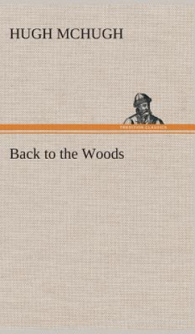 Kniha Back to the Woods Hugh McHugh