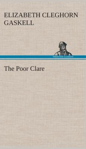 Knjiga Poor Clare Elizabeth Cleghorn Gaskell