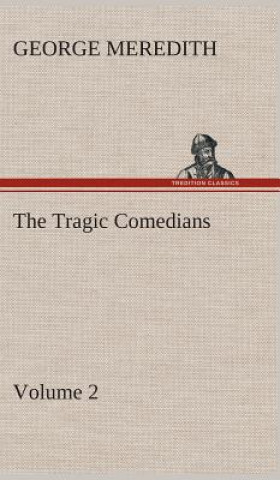 Książka Tragic Comedians - Volume 2 George Meredith