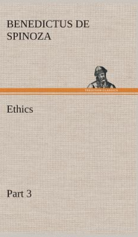 Knjiga Ethics - Part 3 Benedictus de Spinoza