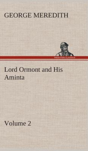 Kniha Lord Ormont and His Aminta - Volume 2 George Meredith