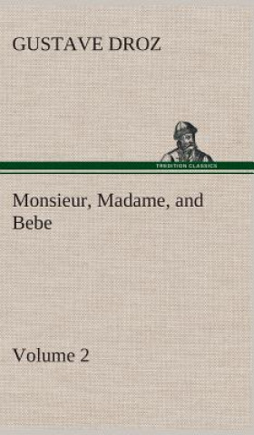 Livre Monsieur, Madame, and Bebe - Volume 02 Gustave Droz