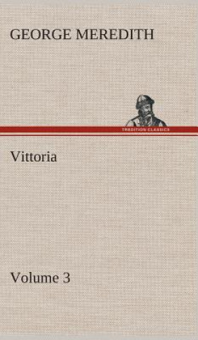 Kniha Vittoria - Volume 3 George Meredith