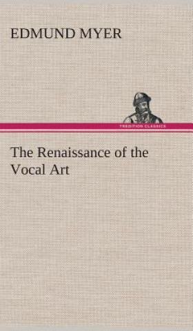 Livre Renaissance of the Vocal Art Edmund Myer