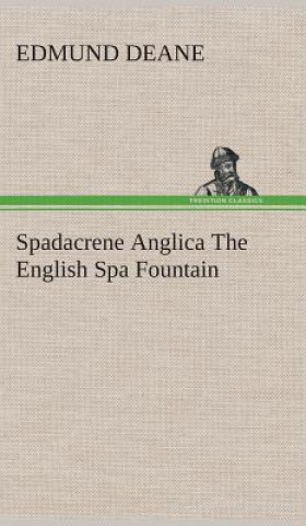 Kniha Spadacrene Anglica The English Spa Fountain Edmund Deane