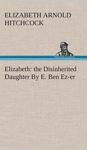 Kniha Elizabeth Elizabeth Arnold Hitchcock