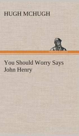 Książka You Should Worry Says John Henry Hugh McHugh
