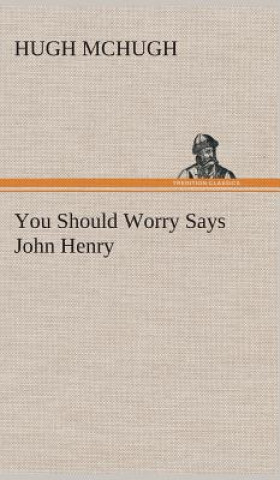 Book You Should Worry Says John Henry Hugh McHugh