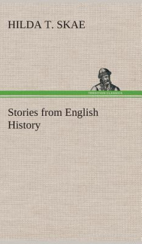 Könyv Stories from English History Hilda T. Skae