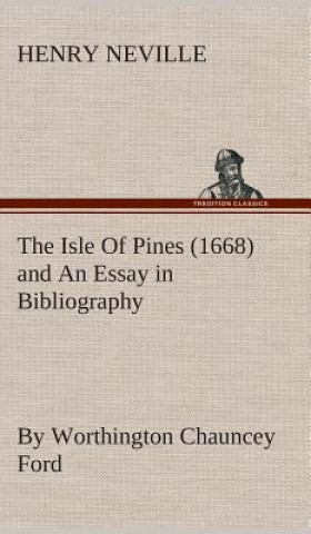 Kniha Isle Of Pines (1668) and An Essay in Bibliography by Worthington Chauncey Ford Henry Neville