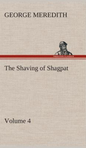 Buch Shaving of Shagpat an Arabian entertainment - Volume 4 George Meredith