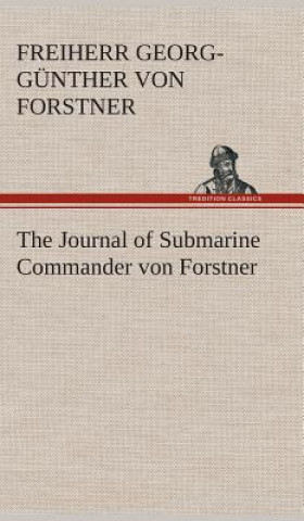 Knjiga Journal of Submarine Commander von Forstner Georg-Günther