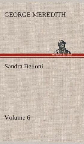 Carte Sandra Belloni - Volume 6 George Meredith