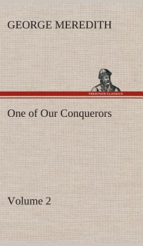 Carte One of Our Conquerors - Volume 2 George Meredith
